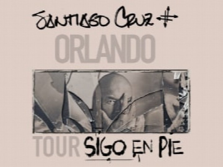 Santiago Cruz: Sigo En Pie Tour