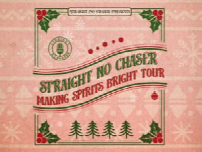 Straight No Chaser: Making Spirits Bright Tour