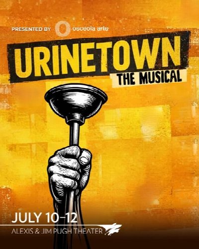 Urinetown The Musical (13+) at Dr. Phillips Center — Alexis & Jim Pugh Theater — Jul 10, 2026
