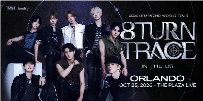 8TURN WORLD TOUR – Orlando, FL at The Plaza Live — Oct 25, 2026