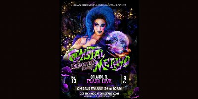 Crystal Methyd "The Enchanted Forest" at The Plaza Live — Mar 13, 2027