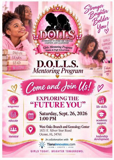D.O.L.L.S. Mentoring Program Presents “Exploring the Future You” in Collaboration with Tiana Innovates at West Oaks Branch Library and Genealogy Center — Sep 26, 2026