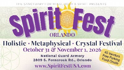 Spirit Fest® Orlando Metaphysical, Holistic & Crystal Festival at National Guard Armory — Oct 31, 2026