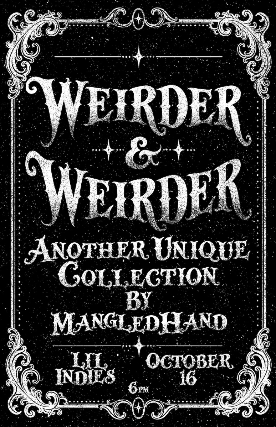The Mangled Hand's "Weirder and Weirder" Opening Night