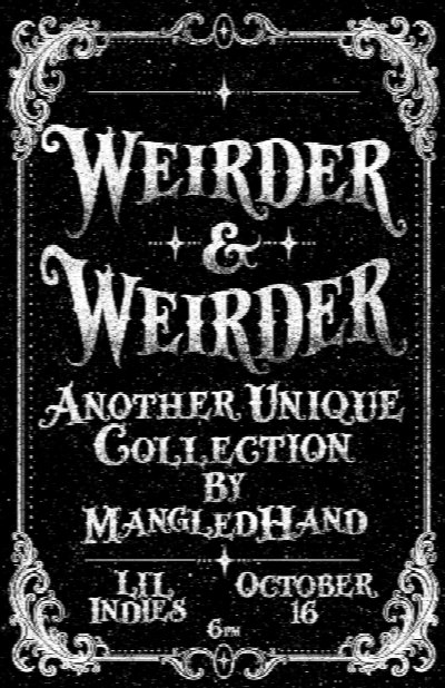 The Mangled Hand's "Weirder and Weirder" Opening Night at Lil Indies — Oct 16, 2026
